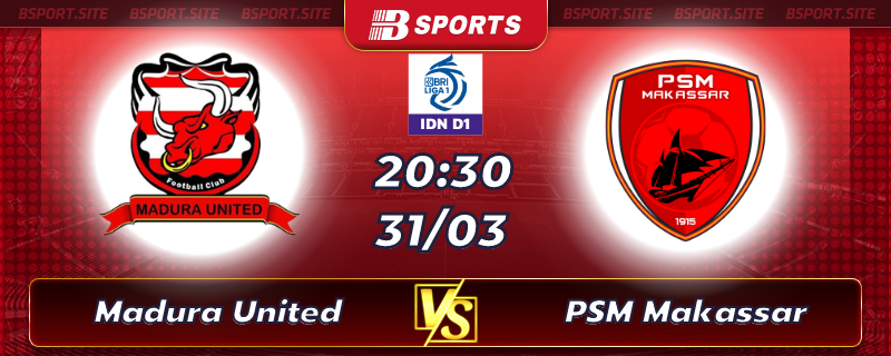 Soi kèo tỷ số Madura United vs PSM Makassar vào lúc 20h30 ngày 31/03/2023